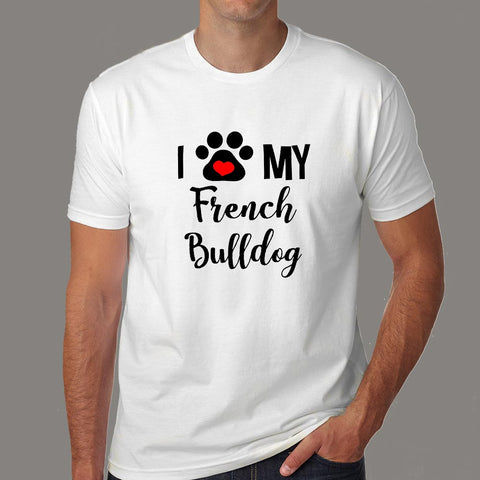 I Love My French Bulldog T-Shirt For Men Online India