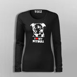 I Love Pitbull T-Shirt For Women