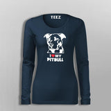 I Love Pitbull T-Shirt For Women