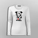 I Love Pitbull Full Sleeve T-Shirt For Women Online