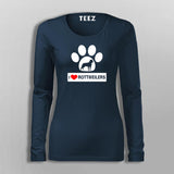I Love Rottweiler T-Shirt For Women