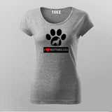 I Love Rottweiler T-Shirt For Women