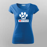 I Love Rottweiler T-Shirt For Women