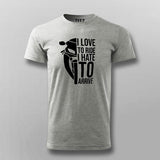 I Love To Ride I Hate To Arrive Motorcycle T-Shirt For Men Online India