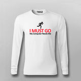 I MUST GO My Computer Needs Me Funny T-shirt For Men