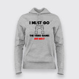 I MUST GO VIDEO GAME NEEDS MEE Gaming Hoodies For Women Online India