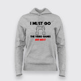 I MUST GO VIDEO GAME NEEDS MEE Gaming Hoodies For Women