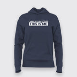 I Make No Apologies This Is Me Hoodies For Women