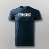I Make No Apologies This Is Me T-Shirt For Men