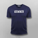 I Make No Apologies This Is Me T-Shirt For Men