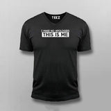 I Make No Apologies This Is Me T-Shirt For Men