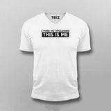 I Make No Apologies This Is Me Vneck T-Shirt For Men Online India
