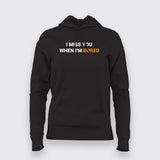 I Miss You When I Am Bored T-Shirt For Women