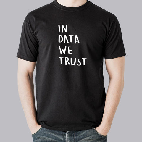 In Data We Trust Tee - The Analyst's Creed