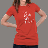 In Data We Trust Funny Analytics Data Scientist Women's T-Shirt