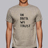 In Data We Trust Funny Analytics Data Scientist Men's T-Shirt online india