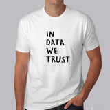 In Data We Trust Funny Analytics Data Scientist Men's T-Shirt