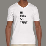 In Data We Trust Funny Analytics Data Scientist Men's V Neck T-Shirt online
