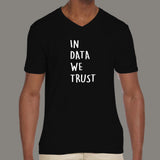 In Data We Trust Funny Analytics Data Scientist Men's V Neck T-Shirt online india