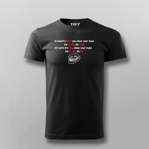 In Bed You Close Your Eyes And At Work Your Close Your Eyes Time Relating T-shirt For Men Online Teez