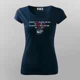 In Bed You Close Your Eyes And At Work Your Close Your Eyes Time Relating T-Shirt For Women