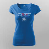 In Bed You Close Your Eyes And At Work Your Close Your Eyes Time Relating T-Shirt For Women