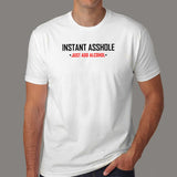 Instant Asshole Just Add Alcohol Men's T-Shirt Online India