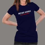 Instant Asshole Just Add Alcohol Women's Funny Alcohol T-Shirt