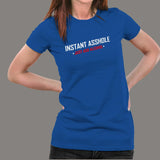 Instant Asshole Just Add Alcohol Women's Funny Alcohol T-Shirt