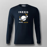I Need Some Space Funny Astronomy Science T-Shirt For Men
