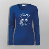 I Need Space Funny Alien T-Shirt For Women