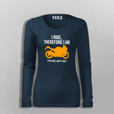 I Ride Therefore I Am Women's Biker T-Shirt