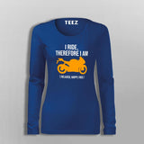 I Ride Therefore I Am Women's Biker T-Shirt