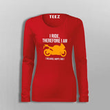 I Ride Therefore I Am Women's Biker T-Shirt