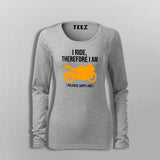 I Ride Therefore I Am Women's Biker T-Shirt