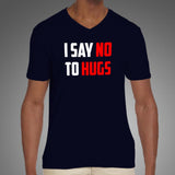 I Say No To Hugs T-Shirt For Men