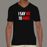 I Say No To Hugs T-Shirt For Men