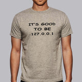 It's Good To Be 127.0.0.1 (Home)Men's Programming T-shirt