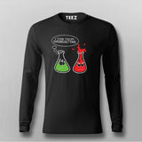 I Think You're Overreacting Funny Chemistry Fullsleeve T-Shirt For Men Online
