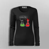 I Think You're Overreacting Funny Chemistry T-Shirt For Women