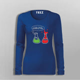 I Think You're Overreacting Funny Chemistry T-Shirt For Women