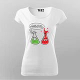 I Think You're Overreacting Funny Chemistry T-Shirt For Women