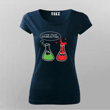 I Think You're Overreacting Funny Chemistry T-Shirt For Women