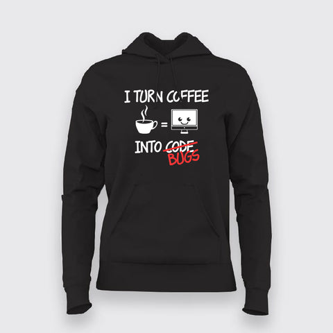 I Turn Coffee Into Code Bugs Coffee Hoodie For Women Online India