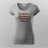 I'm a Programmar I'm a Programar I'm a Programer I write code Funny T-Shirt For Women