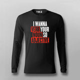 I Wanna Verb Your Noun So Adjective Funny Full sleeve T-shirt For Men Online India