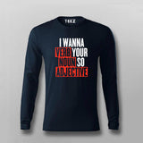 I Wanna Verb Your Noun So Adjective Funny T-shirt For Men