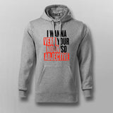 I Wanna Verb Your Noun So Adjective Funny Hoodies For Men