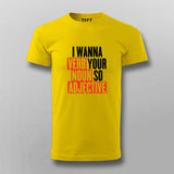 I Wanna Verb Your Noun So Adjective Funny T-shirt For Men Online India
