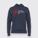 I Was Sane a Few Merges Ago Hoodies For Women